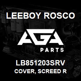 LB851203SRV Leeboy Rosco COVER, SCREED R | AGA Parts