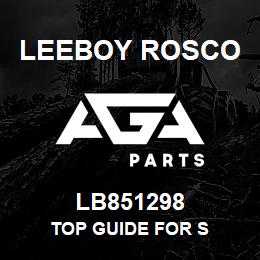 LB851298 Leeboy Rosco TOP GUIDE FOR S | AGA Parts