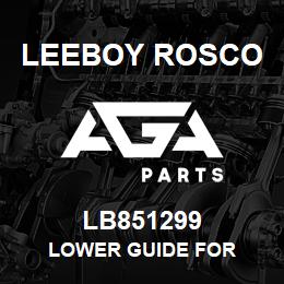 LB851299 Leeboy Rosco LOWER GUIDE FOR | AGA Parts