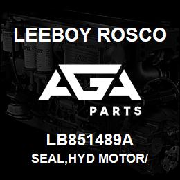 LB851489A Leeboy Rosco SEAL,HYD MOTOR/ | AGA Parts