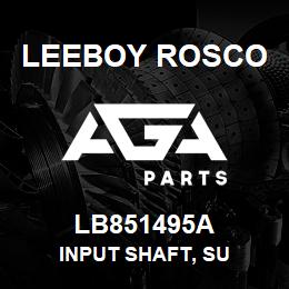 LB851495A Leeboy Rosco INPUT SHAFT, SU | AGA Parts