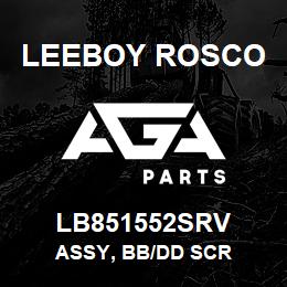 LB851552SRV Leeboy Rosco ASSY, BB/DD SCR | AGA Parts