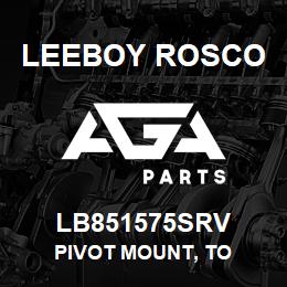 LB851575SRV Leeboy Rosco PIVOT MOUNT, TO | AGA Parts