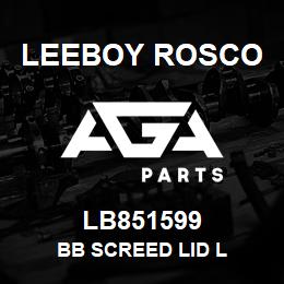 LB851599 Leeboy Rosco BB SCREED LID L | AGA Parts