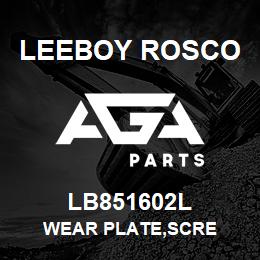 LB851602L Leeboy Rosco WEAR PLATE,SCRE | AGA Parts