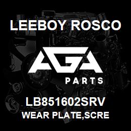 LB851602SRV Leeboy Rosco WEAR PLATE,SCRE | AGA Parts