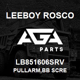 LB851606SRV Leeboy Rosco PULLARM,BB SCRE | AGA Parts