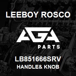 LB851666SRV Leeboy Rosco HANDLE& KNOB | AGA Parts