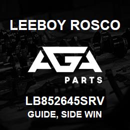 LB852645SRV Leeboy Rosco GUIDE, SIDE WIN | AGA Parts