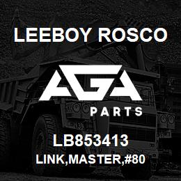 LB853413 Leeboy Rosco LINK,MASTER,#80 | AGA Parts