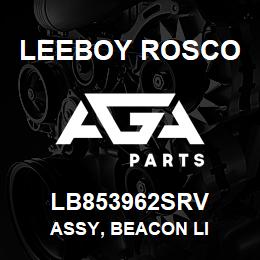 LB853962SRV Leeboy Rosco ASSY, BEACON LI | AGA Parts