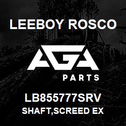 LB855777SRV Leeboy Rosco SHAFT,SCREED EX | AGA Parts