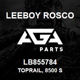 LB855784 Leeboy Rosco TOPRAIL, 8500 S | AGA Parts