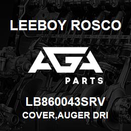 LB860043SRV Leeboy Rosco COVER,AUGER DRI | AGA Parts