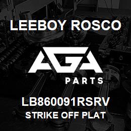 LB860091RSRV Leeboy Rosco STRIKE OFF PLAT | AGA Parts