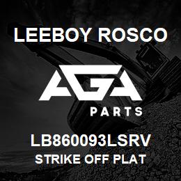 LB860093LSRV Leeboy Rosco STRIKE OFF PLAT | AGA Parts