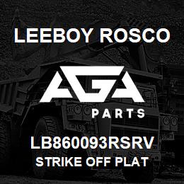 LB860093RSRV Leeboy Rosco STRIKE OFF PLAT | AGA Parts