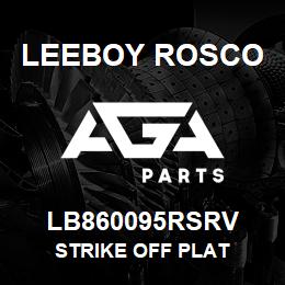 LB860095RSRV Leeboy Rosco STRIKE OFF PLAT | AGA Parts