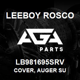 LB981695SRV Leeboy Rosco COVER, AUGER SU | AGA Parts