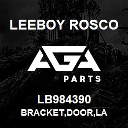 LB984390 Leeboy Rosco BRACKET,DOOR,LA | AGA Parts