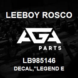 LB985146 Leeboy Rosco DECAL,"LEGEND E | AGA Parts