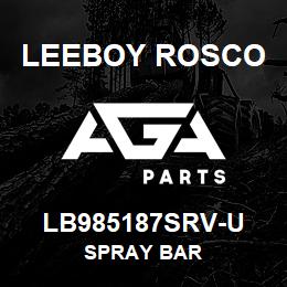 LB985187SRV-U Leeboy Rosco SPRAY BAR | AGA Parts