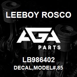 LB986402 Leeboy Rosco DECAL,MODEL#,85 | AGA Parts