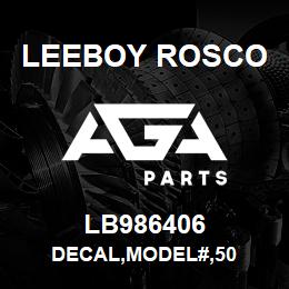 LB986406 Leeboy Rosco DECAL,MODEL#,50 | AGA Parts