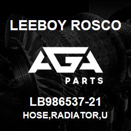 LB986537-21 Leeboy Rosco HOSE,RADIATOR,U | AGA Parts