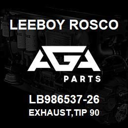 LB986537-26 Leeboy Rosco EXHAUST,TIP 90 | AGA Parts