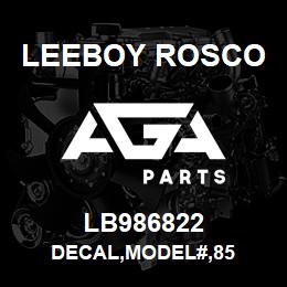 LB986822 Leeboy Rosco DECAL,MODEL#,85 | AGA Parts