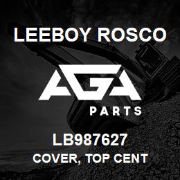 LB987627 Leeboy Rosco COVER, TOP CENT | AGA Parts