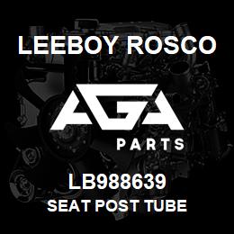 LB988639 Leeboy Rosco SEAT POST TUBE | AGA Parts