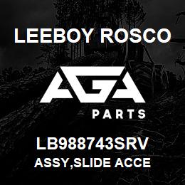 LB988743SRV Leeboy Rosco ASSY,SLIDE ACCE | AGA Parts