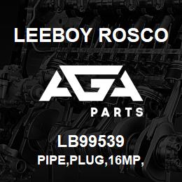 LB99539 Leeboy Rosco PIPE,PLUG,16MP, | AGA Parts