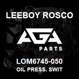 LOM6745-050 Leeboy Rosco OIL PRESS. SWIT | AGA Parts