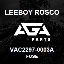 VAC2297-0003A Leeboy Rosco FUSE | AGA Parts