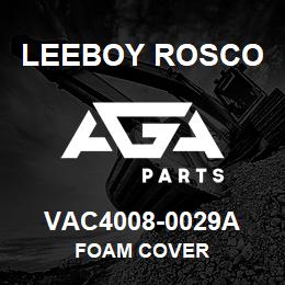 VAC4008-0029A Leeboy Rosco FOAM COVER | AGA Parts