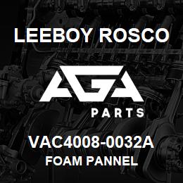 VAC4008-0032A Leeboy Rosco FOAM PANNEL | AGA Parts