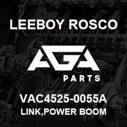 VAC4525-0055A Leeboy Rosco LINK,POWER BOOM | AGA Parts