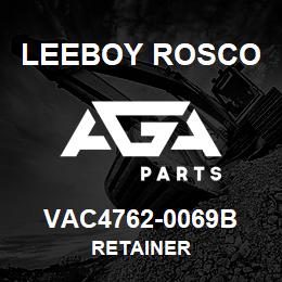 VAC4762-0069B Leeboy Rosco RETAINER | AGA Parts