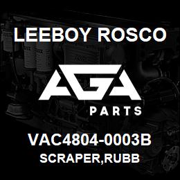 VAC4804-0003B Leeboy Rosco SCRAPER,RUBB | AGA Parts