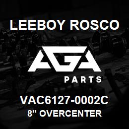 VAC6127-0002C Leeboy Rosco 8" OVERCENTER | AGA Parts