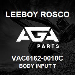 VAC6162-0010C Leeboy Rosco BODY INPUT T | AGA Parts