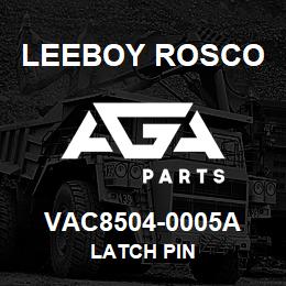 VAC8504-0005A Leeboy Rosco LATCH PIN | AGA Parts