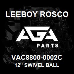 VAC8800-0002C Leeboy Rosco 12" SWIVEL BALL | AGA Parts