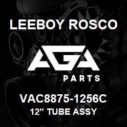 VAC8875-1256C Leeboy Rosco 12" TUBE ASSY | AGA Parts