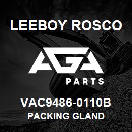 VAC9486-0110B Leeboy Rosco PACKING GLAND | AGA Parts