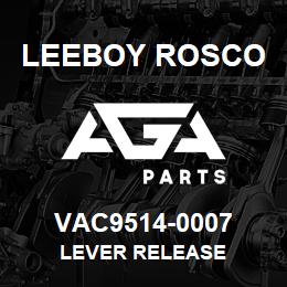 VAC9514-0007 Leeboy Rosco LEVER RELEASE | AGA Parts