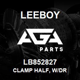 LB852827 Leeboy CLAMP HALF, W/DR | AGA Parts